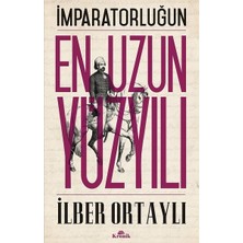 Kronik Kitap Imparatorluğun En Uzun Yüzyılı - İlber Ortaylı