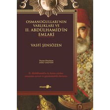 Osmanoğullarının Varlıkları ve Iı. Abdülhamidin Emlaki