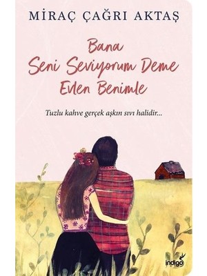 Bana Seni Seviyorum Deme Evlen Benimle
