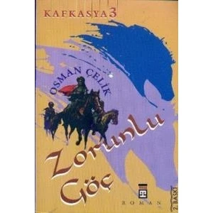 Kafkasya 3: Zorunlu Göç - Osman Çelik