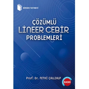 Çözümlü Lineer Cebir Problemleri - Fethi Çallıalp