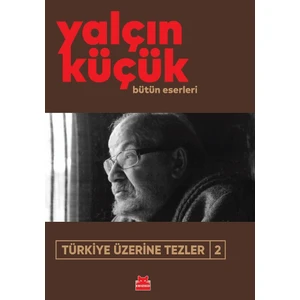Türkiye Üzerine Tezler-2  -  Yalçın Küçük