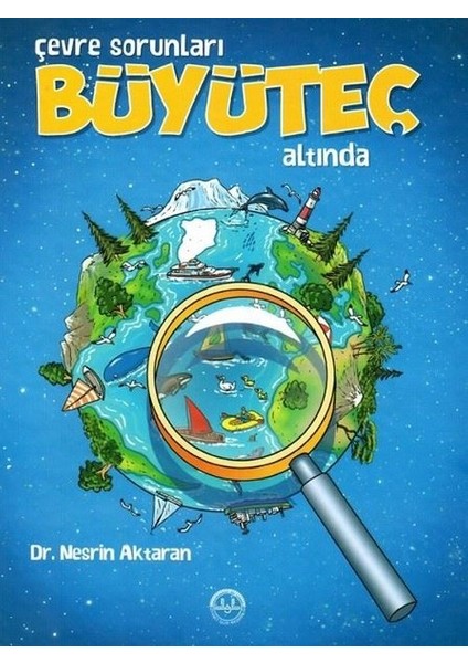 Çevre Sorunları Büyüteç Altında