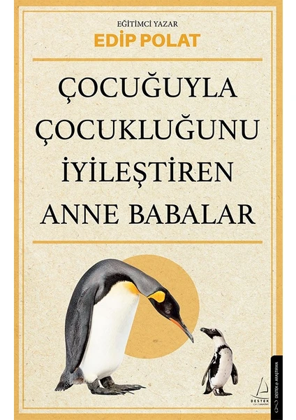 Çocuğuyla Çocukluğunu Iyileştiren Anne Babalar - Edip Polat