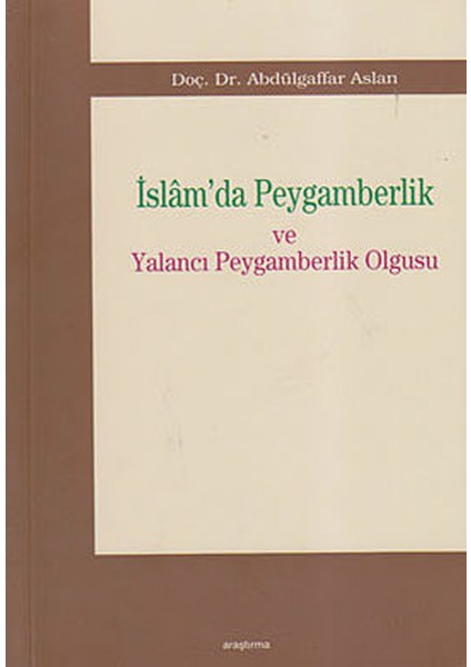 Islamda Peygamberlik ve Yalancı Peygamberlik Olgusu