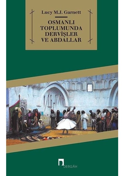 Osmanlı Toplumunda Dervişler ve Abdallar