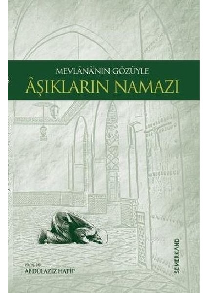 Mevlananın Gözüyle Aşıkların Namazı