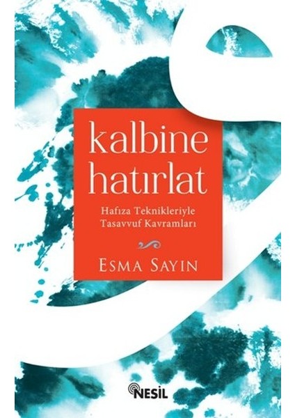 Kalbine Hatırlat Hafıza Teknikleriyle Tasavvuf Kavramları
