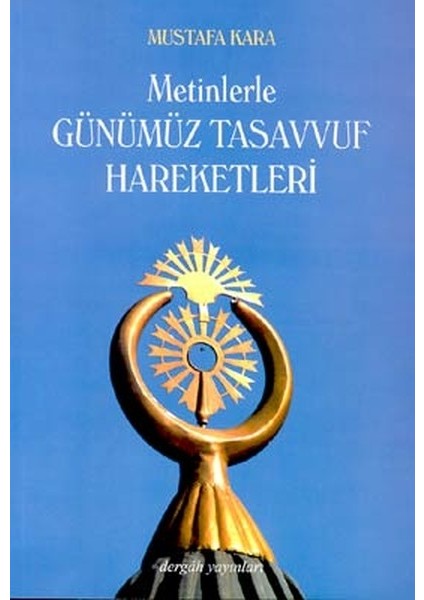 Metinlerle Günümüz Tasavvuf Hareketleri