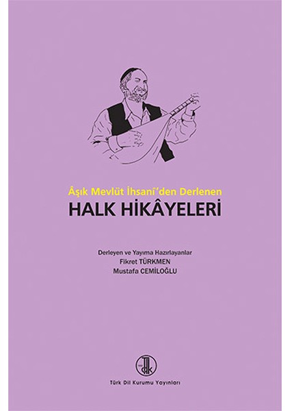 Aşık Mevlüt Ihsaniden Derlenen Halk Hikayeleri