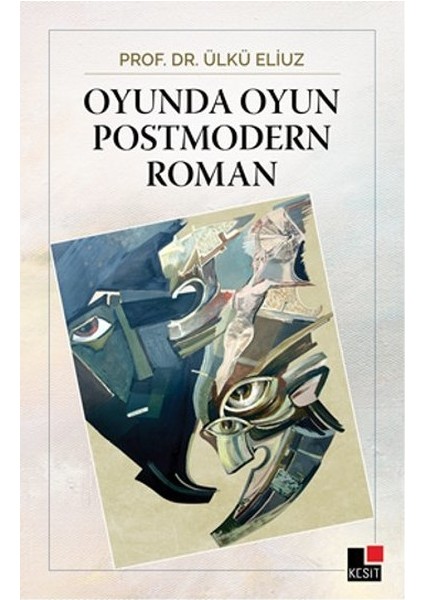 Kesit Yayınları Oyunda Oyun Postmodern Roman