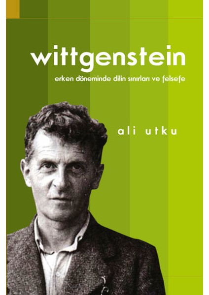 Ludwigwittgenstein: Erken Döneminde Dilin Sınırları ve Felsefe