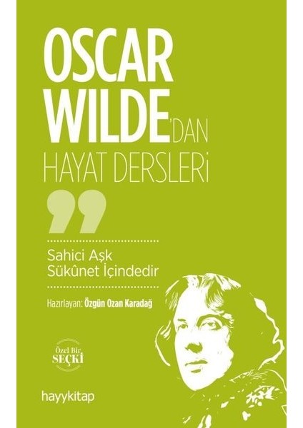 Oscar Wilde'dan Hayat Dersleri: Sahici Aşk Süknet İçindedir - Özgün Ozan Karadağ