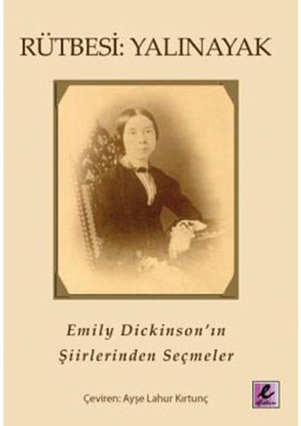 Rütbesi Yalınayak Emily Dickinson Un Şiirlerinden Seçmeler