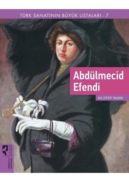 Abdülmecid Efendi - Türk Sanatının Büyük Ustaları 7