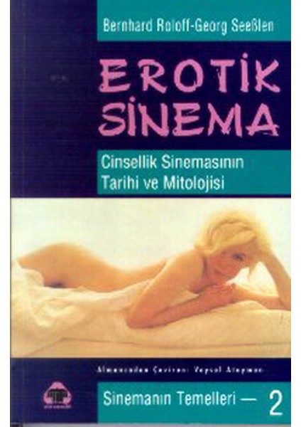 Erotk Sinema - Sinemasının Tarihi ve Mitolojisi