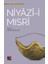 Niyazi-I Mısri - Türk Tasavvuf Edebiyatından Seçmeler 7 1