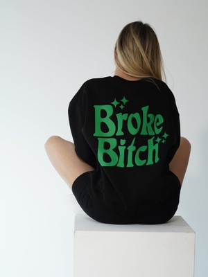 You Will Never Know Broke B*tch Kadın Oversize Sweatshirt