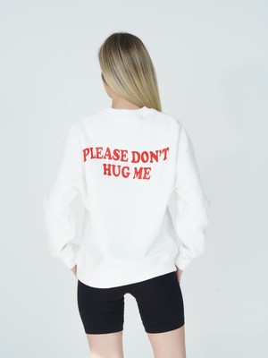 You Will Never Know Please Don't Hug Me Oversize Unisex Sweatshirt