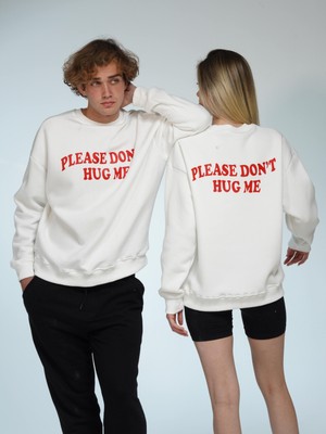 You Will Never Know Please Don't Hug Me Oversize Unisex Sweatshirt