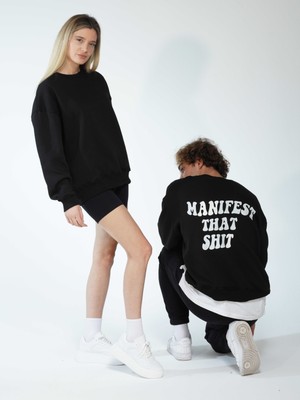 You Will Never Know Manifest That Shit Unisex Oversize Sweatshirt