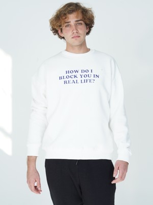 You Will Never Know How Do I Block You Unisex Oversize Sweatshirt