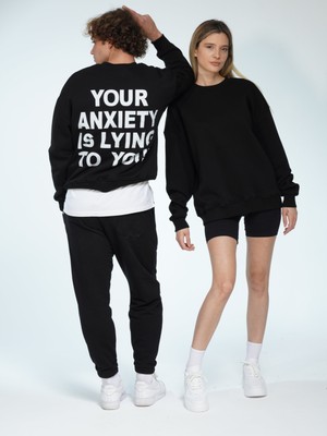 You Will Never Know Your Anxiety Is Lying To You Unisex Sweatshirt