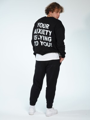 You Will Never Know Your Anxiety Is Lying To You Unisex Sweatshirt