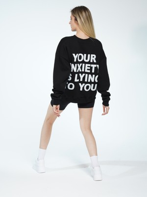 You Will Never Know Your Anxiety Is Lying To You Unisex Sweatshirt