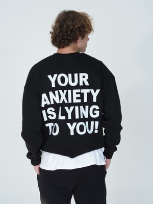 You Will Never Know Your Anxiety Is Lying To You Unisex Sweatshirt