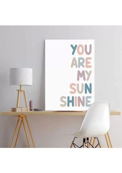 You Are My Sunsine Sen Benim Gün Işığımsın Afiş Poster - 50 x 70 cm Boy Afiş