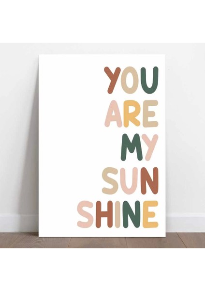 You Are My Sunsine Sen Benim Gün Işığımsın Afiş Poster - 35 x 50 cm Boy Afiş