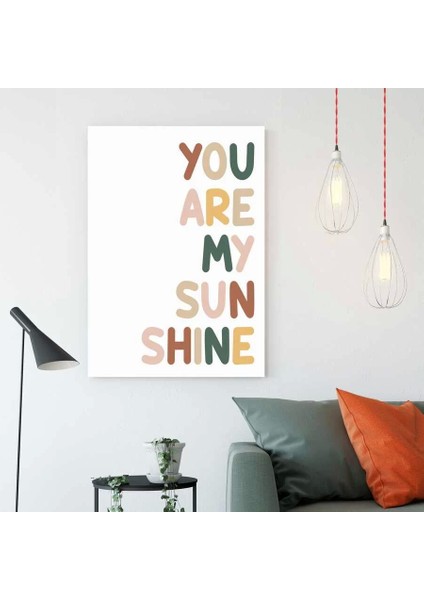 You Are My Sunsine Sen Benim Gün Işığımsın Afiş Poster - 50 x 70 cm Boy Afiş