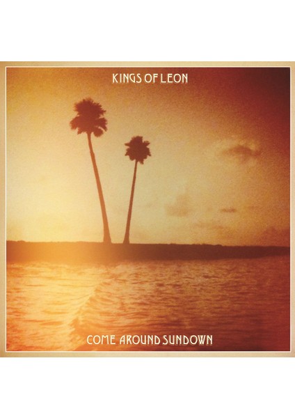 Kings Of Leon Come Around Sundown - Plak