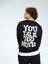 You Talk Too Much Erkek Oversize Sweatshirt 4