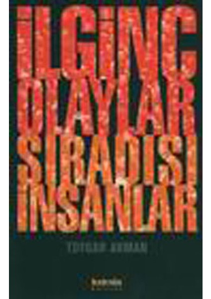 Ilginç Olaylar Sıradışı Insanlar