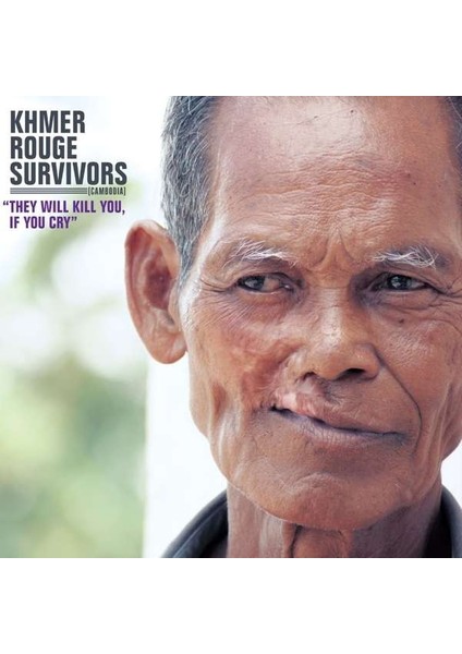 Çeşitli Sanatçılar Khmer Rouge Survivors: They Will Kill You, If You Cry - Plak