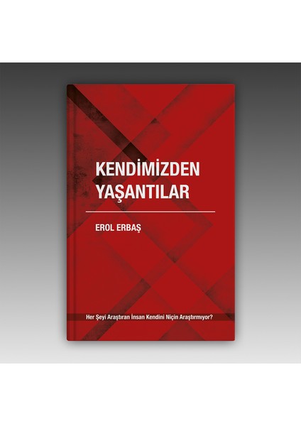 Kendimizden Yaşantılar - Erol Erbaş (Ciltli)