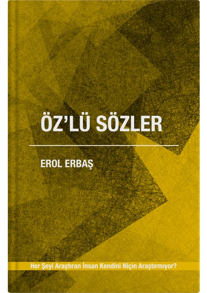 Öz'lü Sözler - Erol ERBAŞ