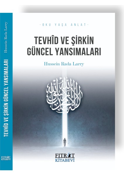 Tevhid ve Şirkin Güncel Yansımaları - Hussein Rada Lary