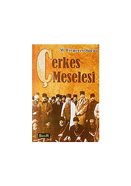 Çerkeş Meselesi-M. Fetgerey Şoenu