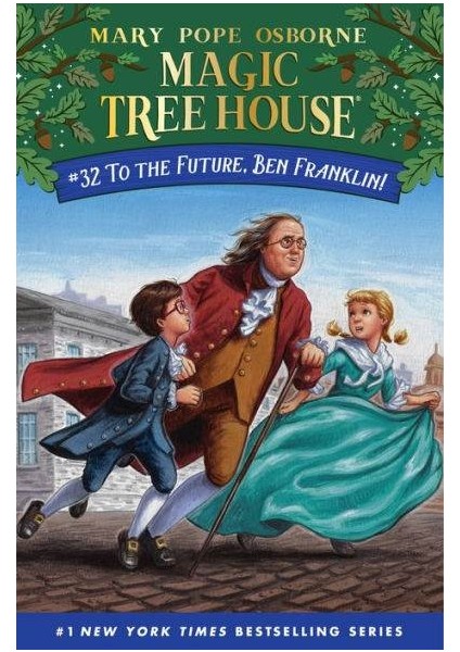 To The Future, Ben Franklin! (Magic Tree House 32)