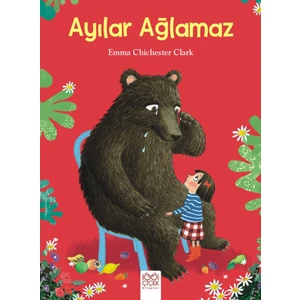 1001 Çiçek Kitaplar Ayılar Ağlamaz - Emma Chichester Clark