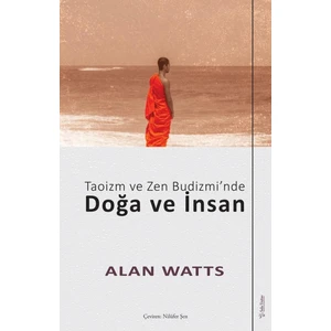 Taoizm ve Zen Budizmi’nde Doğa ve İnsan - Alan Watts