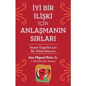 İyi Bir İlişki Için Anlaşmanın Sırları - Don Miguel Ruiz