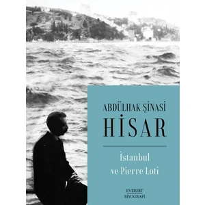 İstanbul ve Pierre Loti - Abdülhak Şinasi Hisar