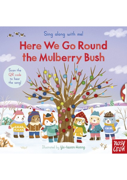 Sing Along With Me! Here We Go Round The Mulberry Bush