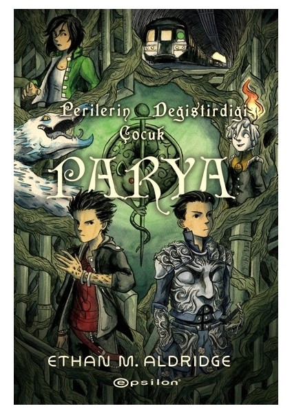 Parya: Perilerin Değiştirdiği Çocuk - Ethan M. Aldridge