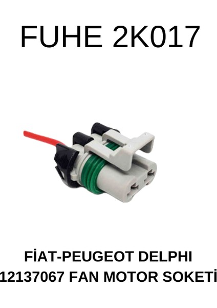 Fiat - Peugeot Delphı / 12147067 Fan Motor Soketi