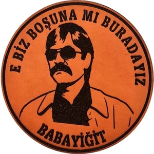 E Biz Boşunamı Buradayız Babayiğit  Deri Peç - Arma - Askeri Patch